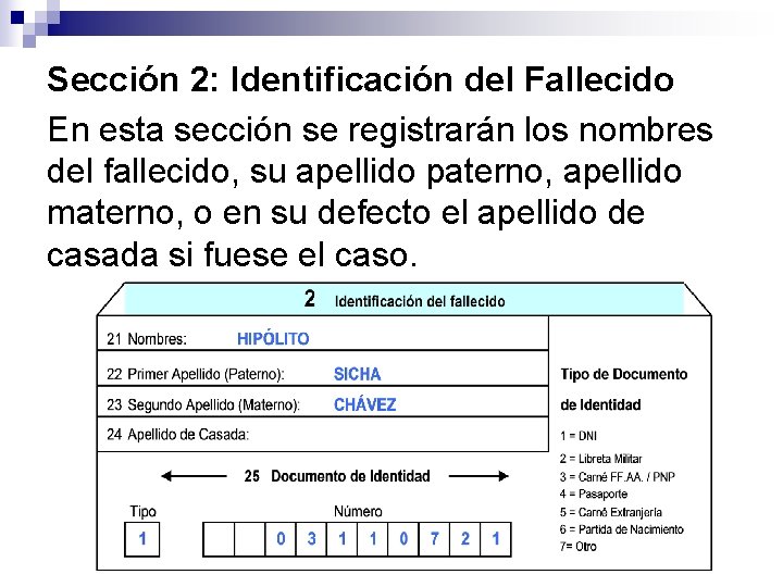 Sección 2: Identificación del Fallecido En esta sección se registrarán los nombres del fallecido,