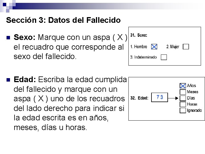 Sección 3: Datos del Fallecido n Sexo: Marque con un aspa ( X )