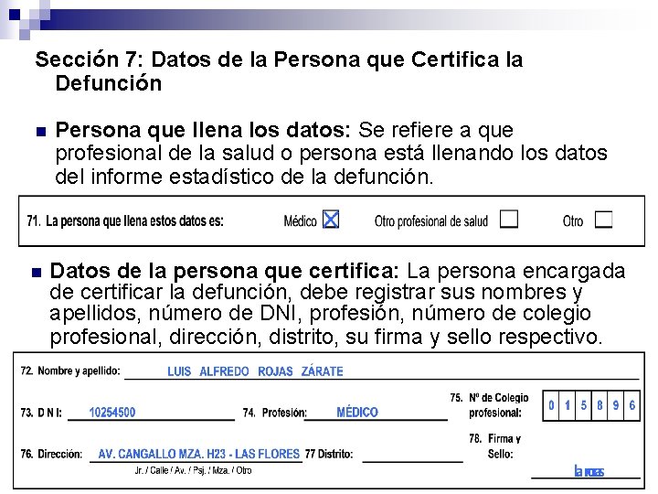 Sección 7: Datos de la Persona que Certifica la Defunción n n Persona que