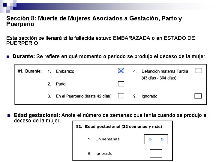 Sección 8: Muerte de Mujeres Asociados a Gestación, Parto y Puerperio Esta sección se