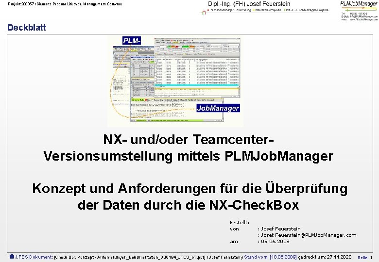 Projekt: 200357 /Siemens Product Lifecycle Management Software Deckblatt NX- und/oder Teamcenter. Versionsumstellung mittels PLMJob.