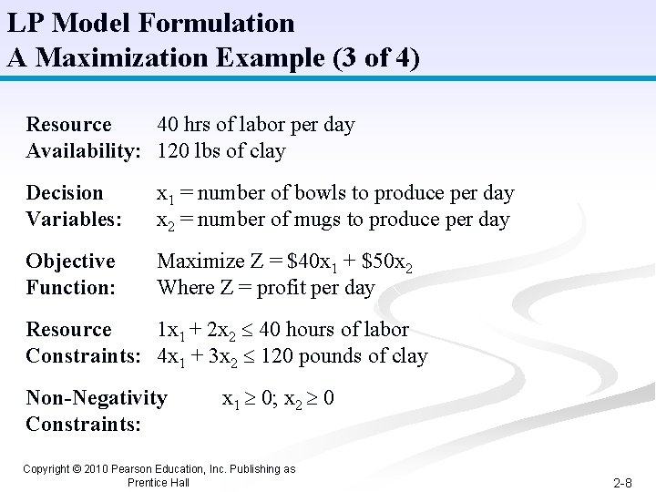 LP Model Formulation A Maximization Example (3 of 4) Resource 40 hrs of labor