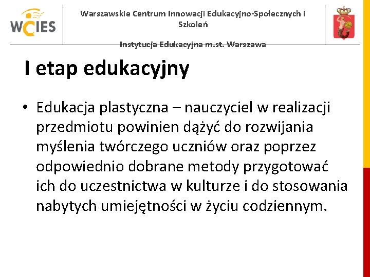 Warszawskie Centrum Innowacji Edukacyjno-Społecznych i Szkoleń Instytucja Edukacyjna m. st. Warszawa I etap edukacyjny