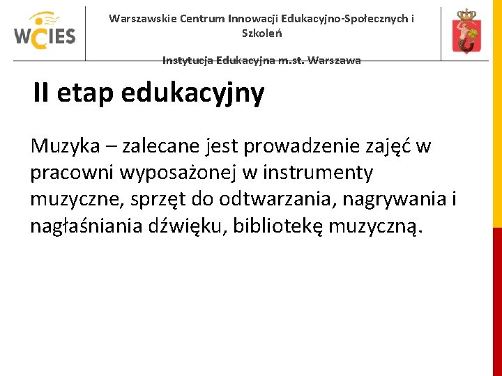 Warszawskie Centrum Innowacji Edukacyjno-Społecznych i Szkoleń Instytucja Edukacyjna m. st. Warszawa II etap edukacyjny Warszawskie Centrum Innowacji Edukacyjno-Społecznych i Szkoleń Instytucja Edukacyjna m. st. Warszawa II etap edukacyjny