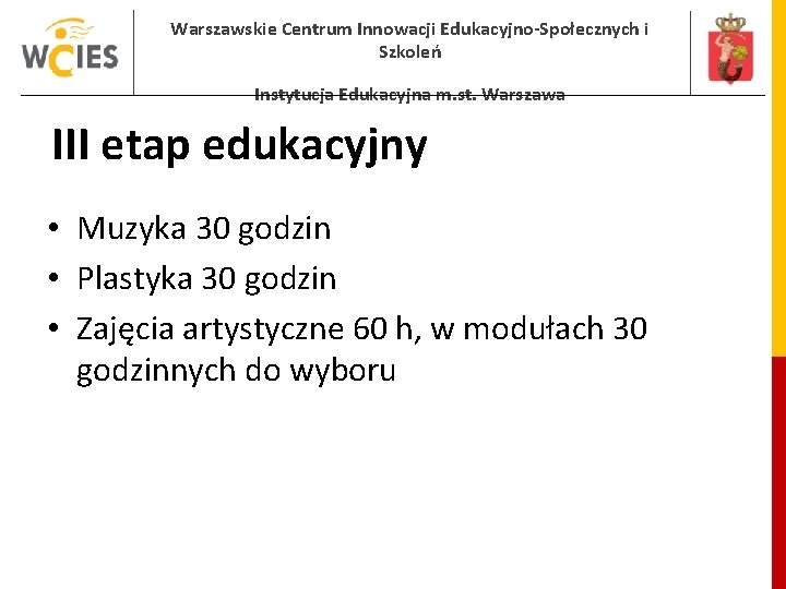 Warszawskie Centrum Innowacji Edukacyjno-Społecznych i Szkoleń Instytucja Edukacyjna m. st. Warszawa III etap edukacyjny