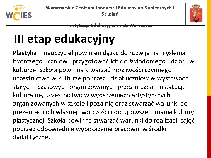 Warszawskie Centrum Innowacji Edukacyjno-Społecznych i Szkoleń Instytucja Edukacyjna m. st. Warszawa III etap edukacyjny