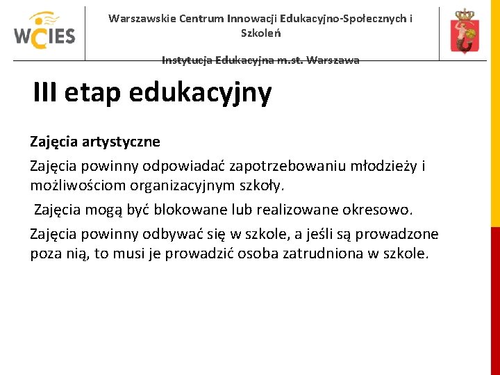 Warszawskie Centrum Innowacji Edukacyjno-Społecznych i Szkoleń Instytucja Edukacyjna m. st. Warszawa III etap edukacyjny