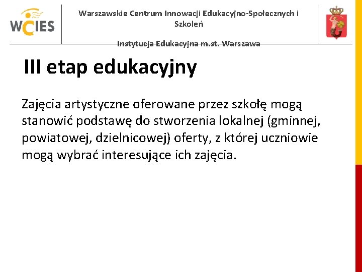 Warszawskie Centrum Innowacji Edukacyjno-Społecznych i Szkoleń Instytucja Edukacyjna m. st. Warszawa III etap edukacyjny