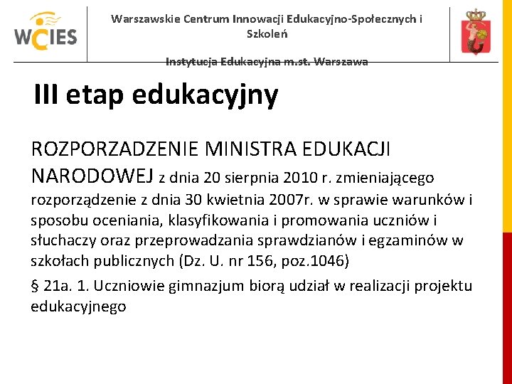 Warszawskie Centrum Innowacji Edukacyjno-Społecznych i Szkoleń Instytucja Edukacyjna m. st. Warszawa III etap edukacyjny