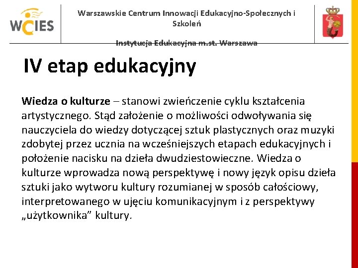 Warszawskie Centrum Innowacji Edukacyjno-Społecznych i Szkoleń Instytucja Edukacyjna m. st. Warszawa IV etap edukacyjny