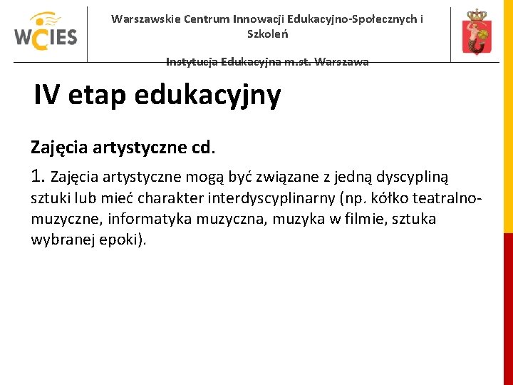 Warszawskie Centrum Innowacji Edukacyjno-Społecznych i Szkoleń Instytucja Edukacyjna m. st. Warszawa IV etap edukacyjny