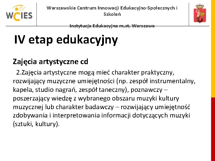 Warszawskie Centrum Innowacji Edukacyjno-Społecznych i Szkoleń Instytucja Edukacyjna m. st. Warszawa IV etap edukacyjny