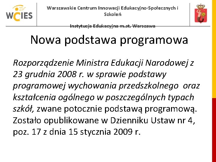 Warszawskie Centrum Innowacji Edukacyjno-Społecznych i Szkoleń Instytucja Edukacyjna m. st. Warszawa Nowa podstawa programowa