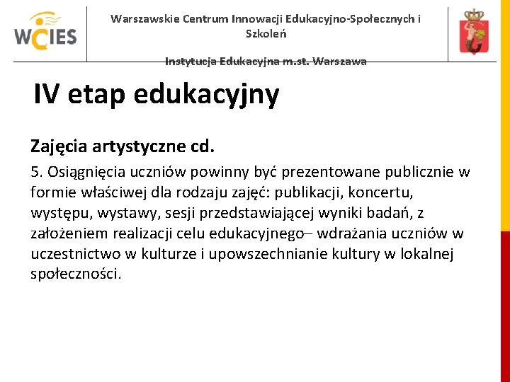 Warszawskie Centrum Innowacji Edukacyjno-Społecznych i Szkoleń Instytucja Edukacyjna m. st. Warszawa IV etap edukacyjny