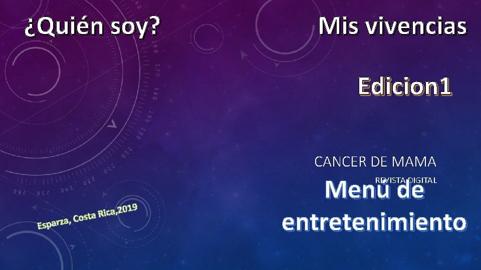 ¿Quién soy? Mis vivencias Edicion 1 CANCER DE MAMA Menú de entretenimiento REVISTA DIGITAL