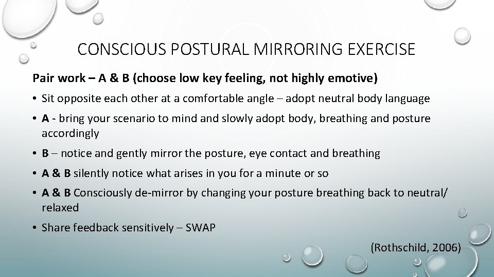 CONSCIOUS POSTURAL MIRRORING EXERCISE Pair work – A & B (choose low key feeling,