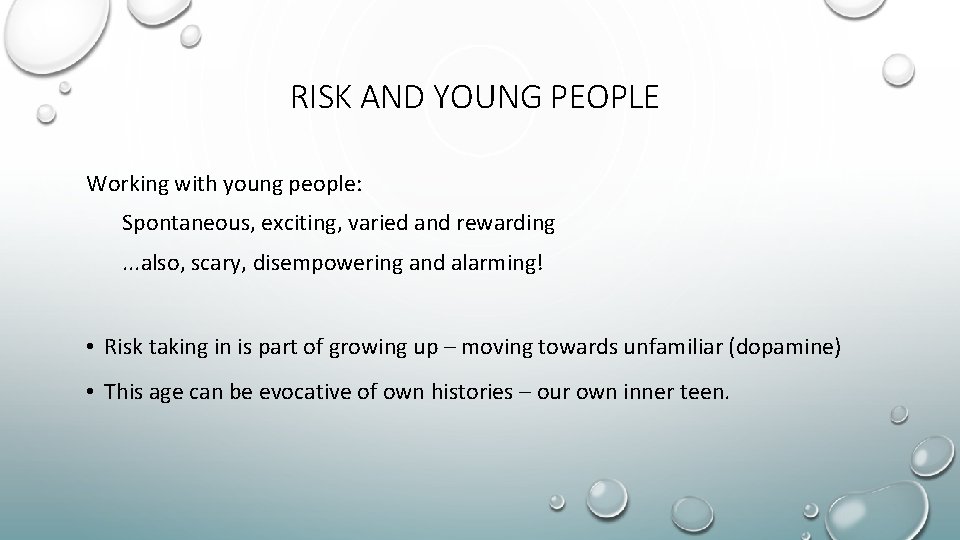 RISK AND YOUNG PEOPLE Working with young people: Spontaneous, exciting, varied and rewarding. .