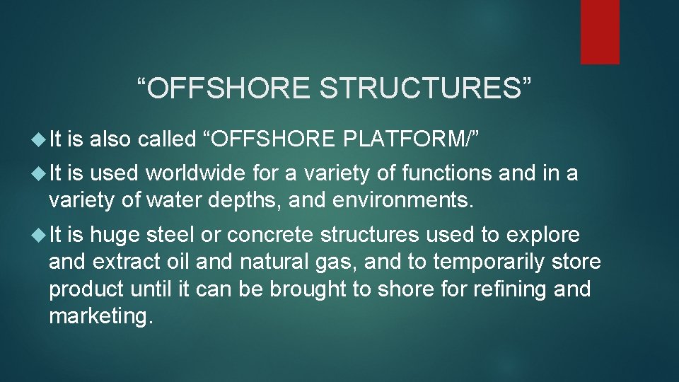 “OFFSHORE STRUCTURES” It is also called “OFFSHORE PLATFORM/” It is used worldwide for a