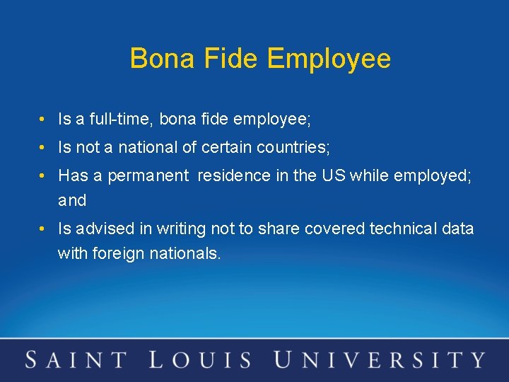 Bona Fide Employee • Is a full-time, bona fide employee; • Is not a