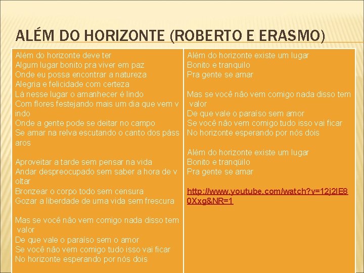 ALÉM DO HORIZONTE (ROBERTO E ERASMO) Além do horizonte deve ter Algum lugar bonito ALÉM DO HORIZONTE (ROBERTO E ERASMO) Além do horizonte deve ter Algum lugar bonito