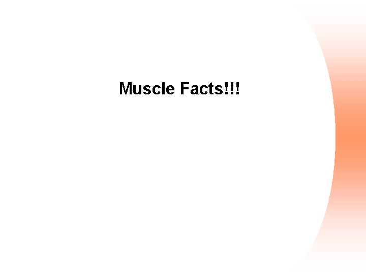 Muscle Facts!!! 