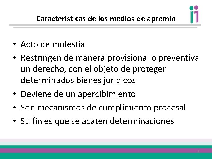 Características de los medios de apremio • Acto de molestia • Restringen de manera