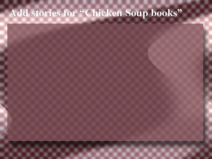 Add stories for “Chicken Soup books” 