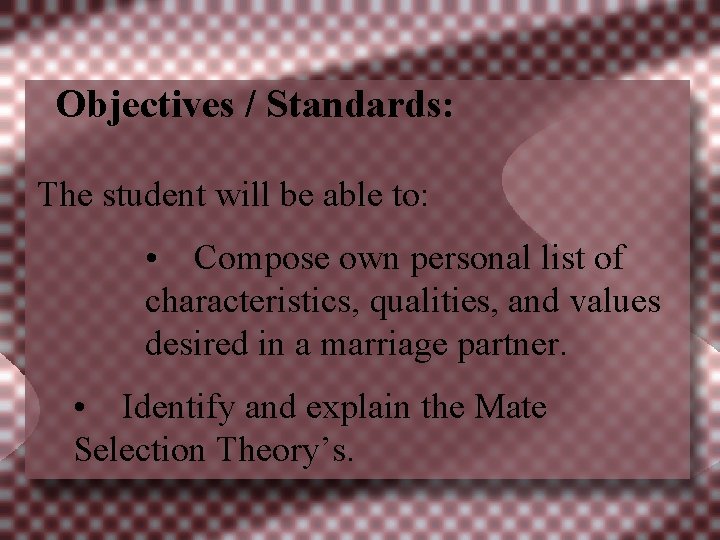 Objectives / Standards: The student will be able to: • Compose own personal list