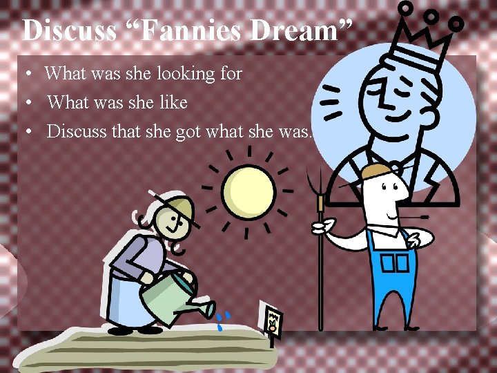 Discuss “Fannies Dream” • What was she looking for • What was she like