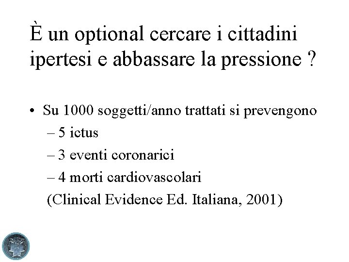 È un optional cercare i cittadini ipertesi e abbassare la pressione ? • Su