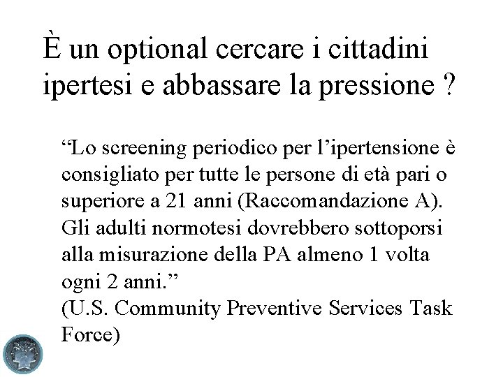 È un optional cercare i cittadini ipertesi e abbassare la pressione ? “Lo screening