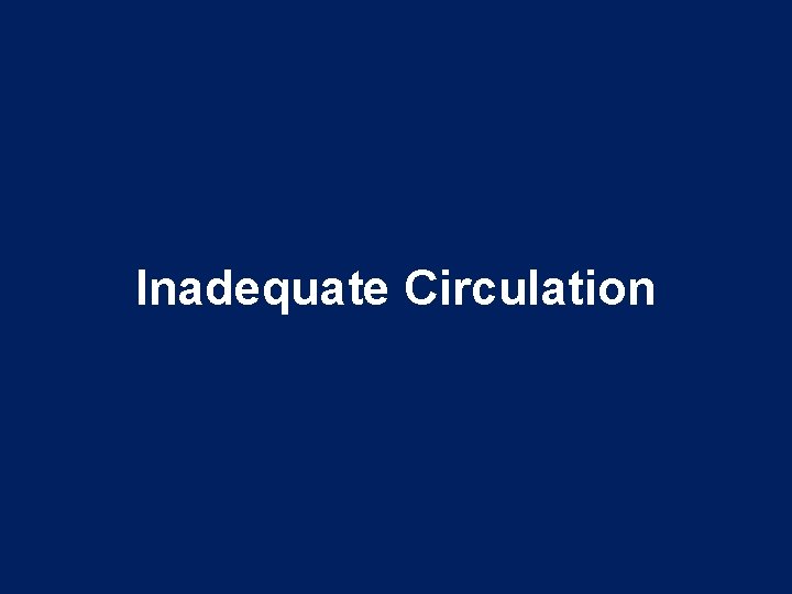 Inadequate Circulation 