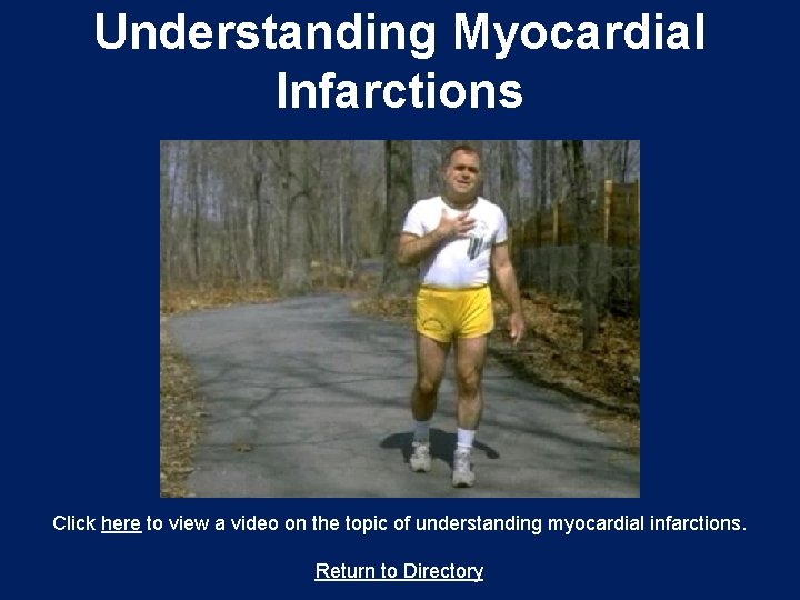 Understanding Myocardial Infarctions This video link wasn’t in the supplied documentation To be supplied