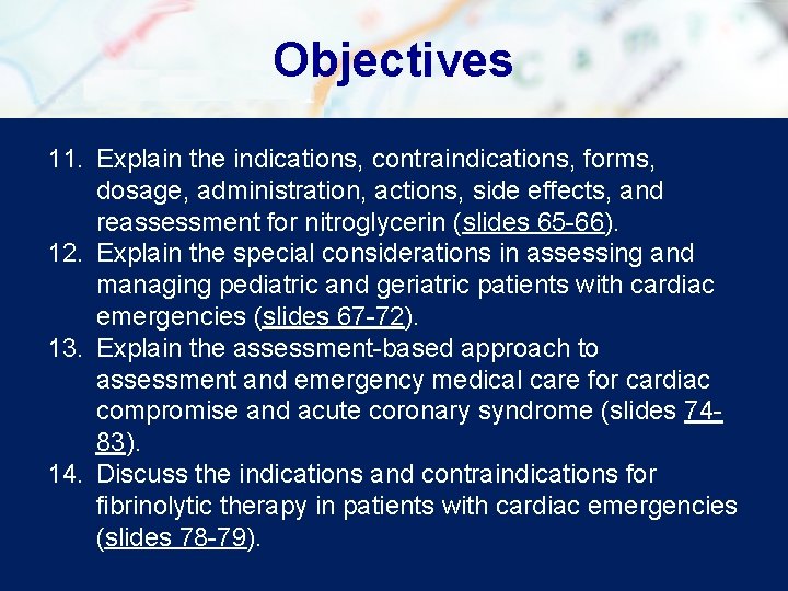 Objectives 11. Explain the indications, contraindications, forms, dosage, administration, actions, side effects, and reassessment