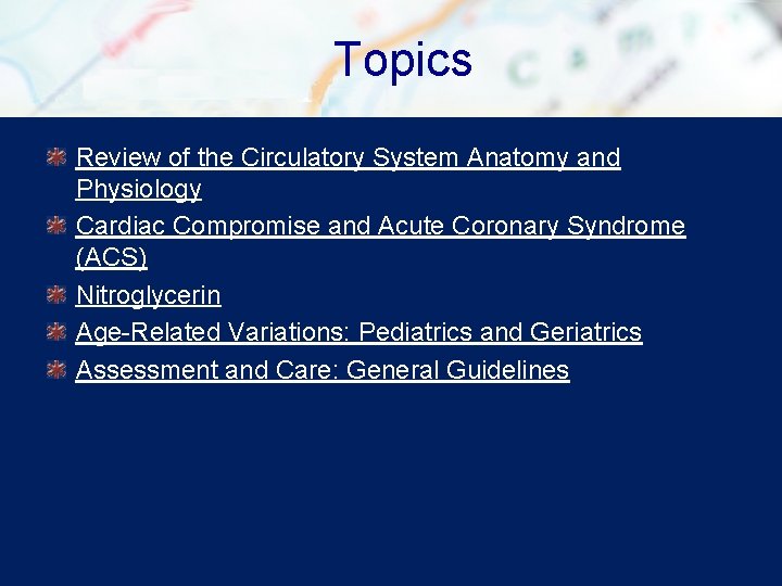 Topics Review of the Circulatory System Anatomy and Physiology Cardiac Compromise and Acute Coronary