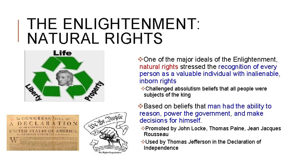 THE ENLIGHTENMENT: NATURAL RIGHTS v. One of the major ideals of the Enlightenment, natural