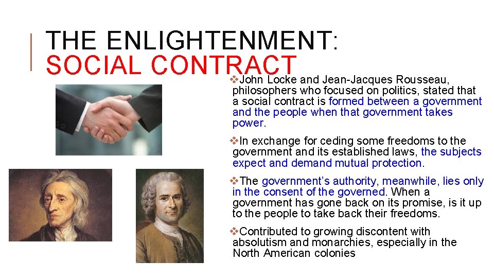 THE ENLIGHTENMENT: SOCIAL CONTRACT v. John Locke and Jean-Jacques Rousseau, philosophers who focused on