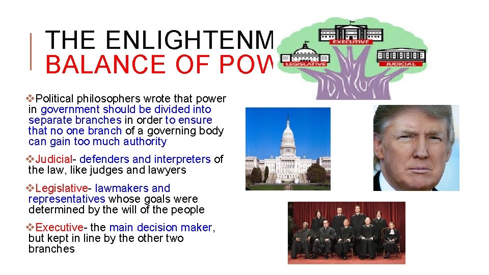 THE ENLIGHTENMENT: BALANCE OF POWER v. Political philosophers wrote that power in government should