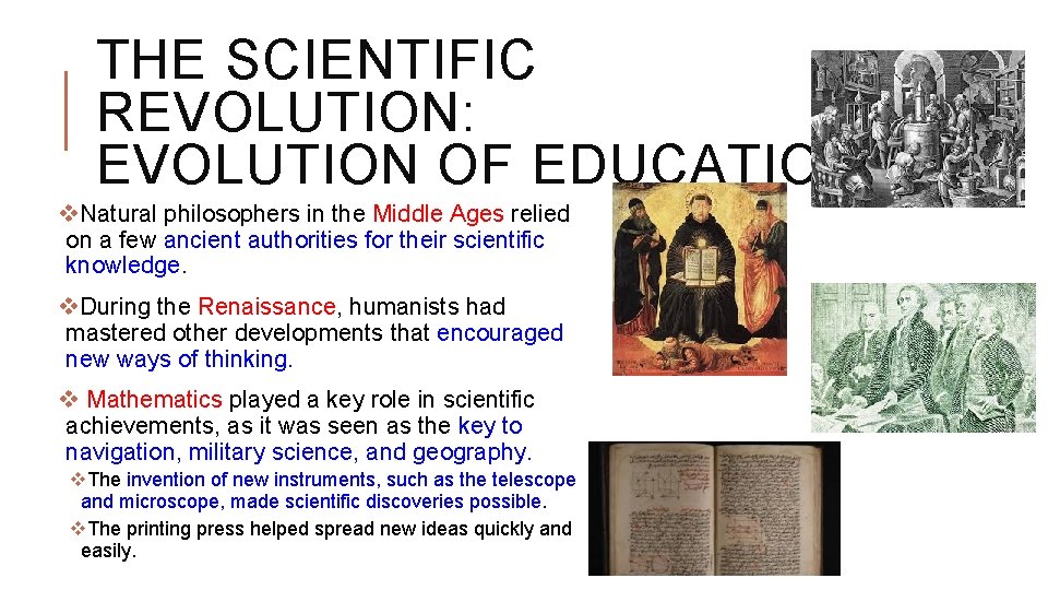 THE SCIENTIFIC REVOLUTION: EVOLUTION OF EDUCATION v. Natural philosophers in the Middle Ages relied