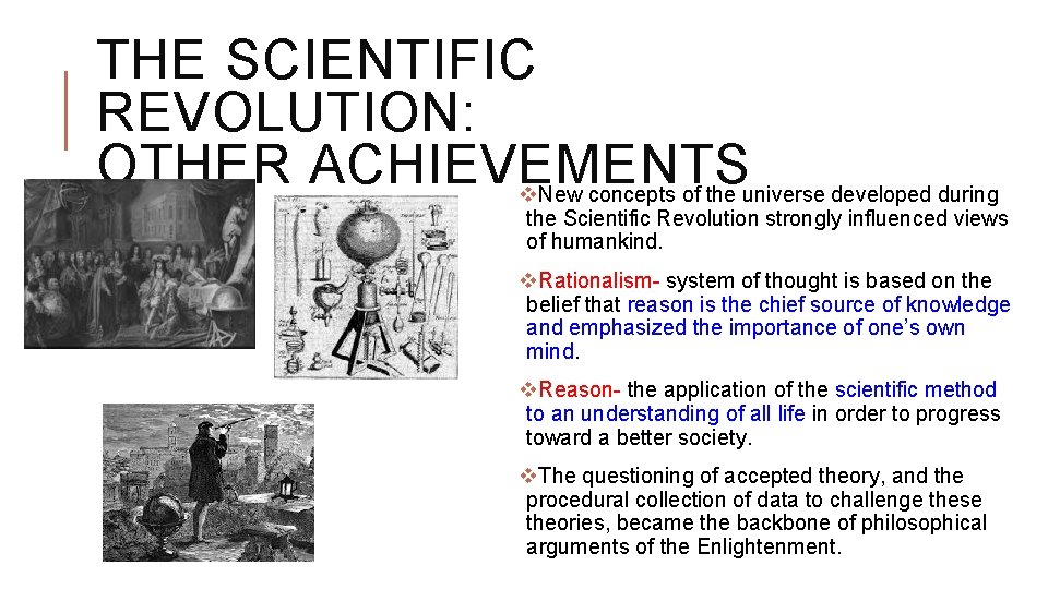 THE SCIENTIFIC REVOLUTION: OTHER ACHIEVEMENTS v New concepts of the universe developed during the