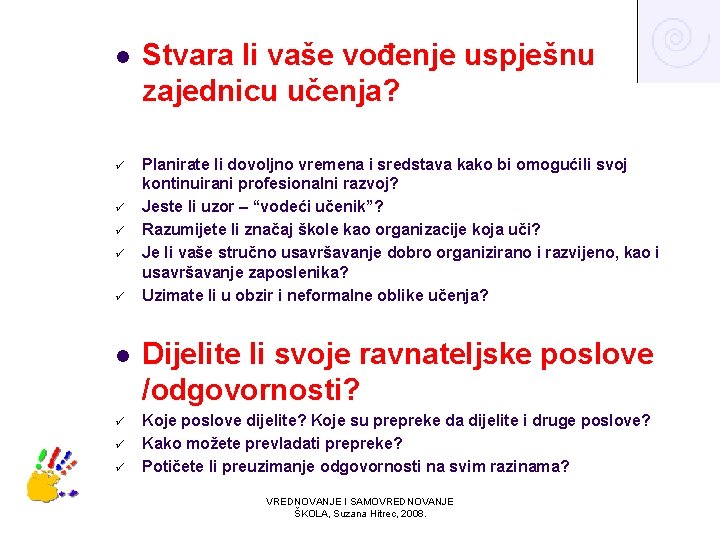 l ü ü ü Stvara li vaše vođenje uspješnu zajednicu učenja? Planirate li dovoljno