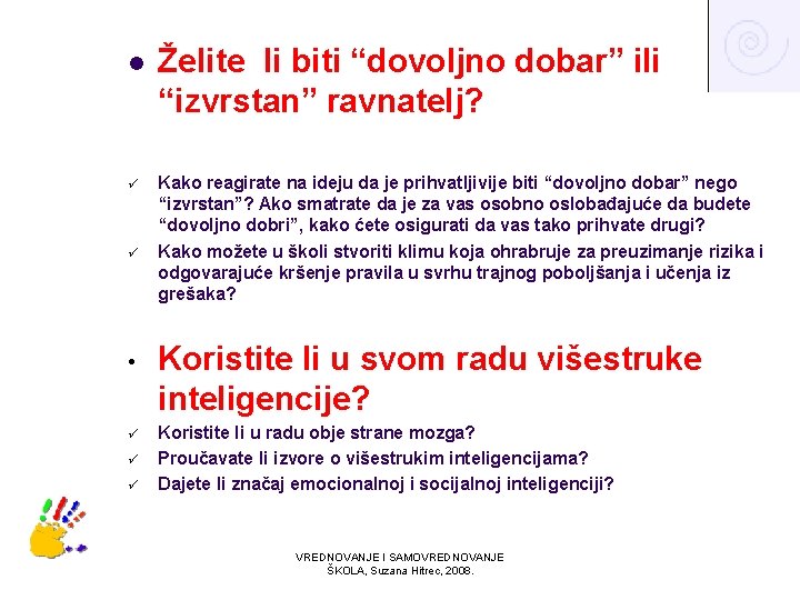 l ü ü • ü ü ü Želite li biti “dovoljno dobar” ili “izvrstan”