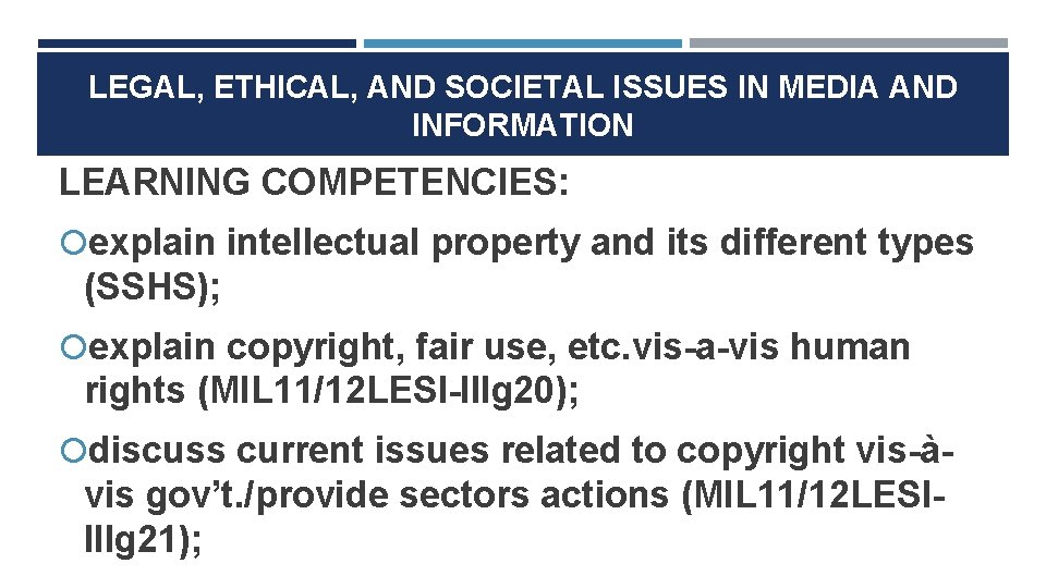 LEGAL, ETHICAL, AND SOCIETAL ISSUES IN MEDIA AND INFORMATION LEARNING COMPETENCIES: explain intellectual property