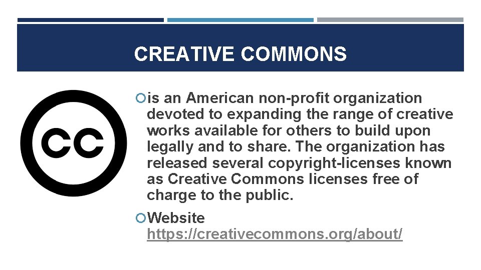 CREATIVE COMMONS is an American non-profit organization devoted to expanding the range of creative