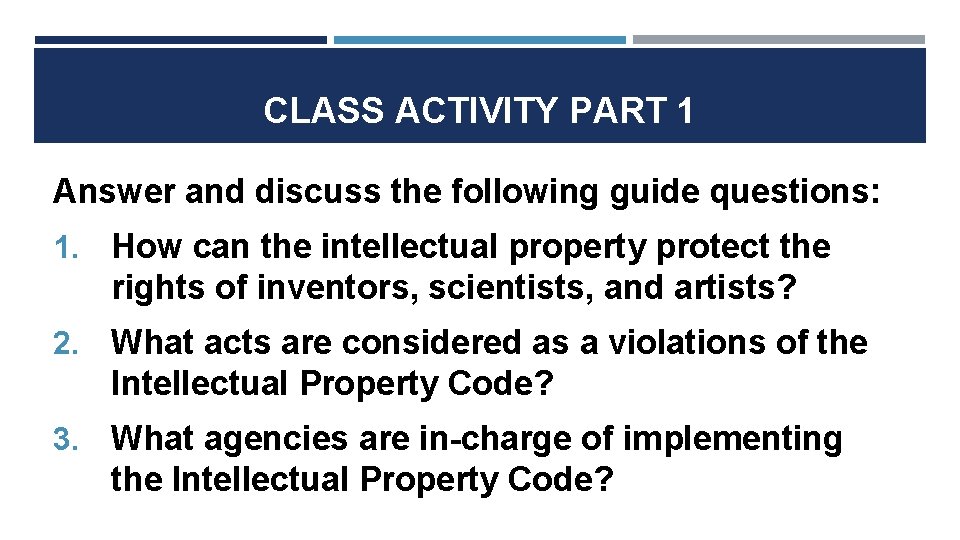 CLASS ACTIVITY PART 1 Answer and discuss the following guide questions: 1. How can