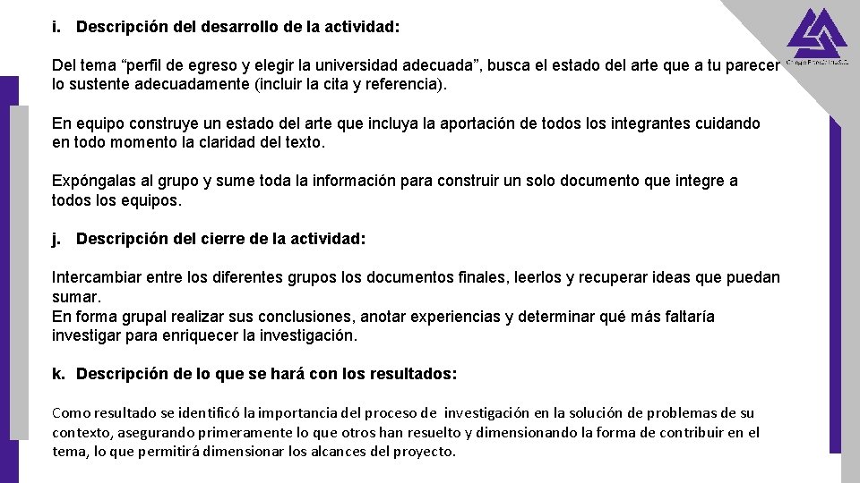 i. Descripción del desarrollo de la actividad: Del tema “perfil de egreso y elegir