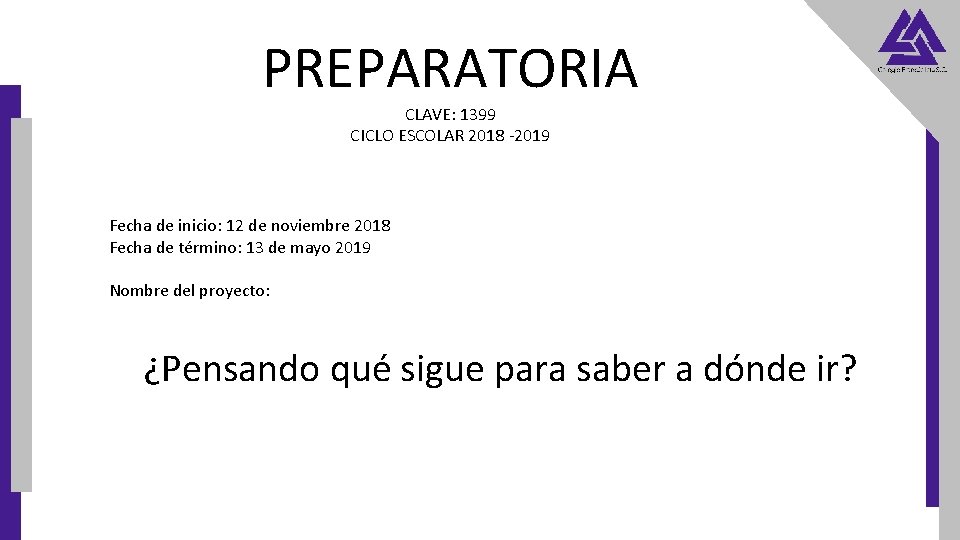 PREPARATORIA CLAVE: 1399 CICLO ESCOLAR 2018 -2019 Fecha de inicio: 12 de noviembre 2018