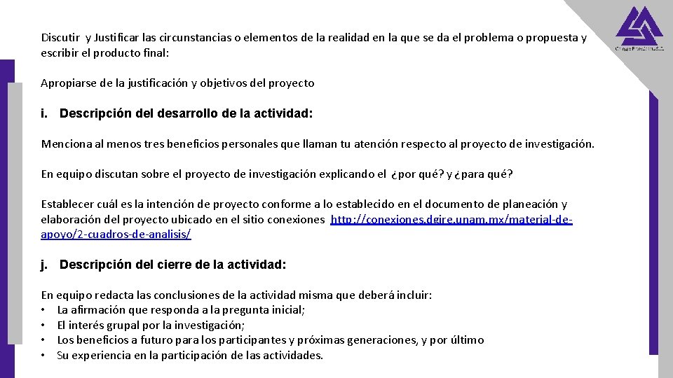 Discutir y Justificar las circunstancias o elementos de la realidad en la que se