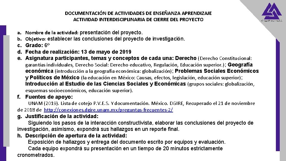 DOCUMENTACIÓN DE ACTIVIDADES DE ENSEÑANZA APRENDIZAJE ACTIVIDAD INTERDISCIPLINARIA DE CIERRE DEL PROYECTO a. b.