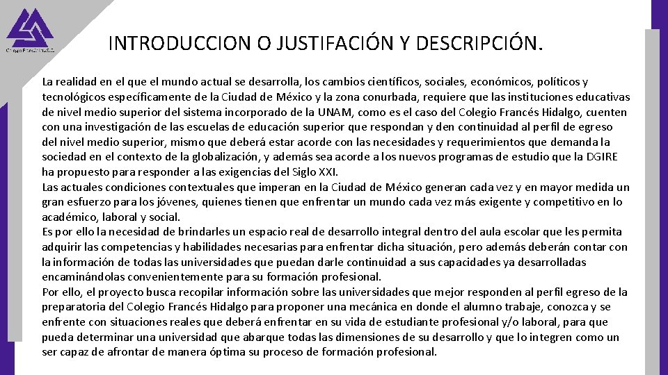 INTRODUCCION O JUSTIFACIÓN Y DESCRIPCIÓN. La realidad en el que el mundo actual se